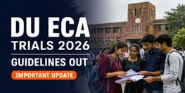DU ECA Admission Trials 2026 Likely to Begin from July 15